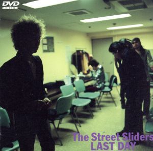 The Street Sliders/LAST DAY　DVD The Street Sliders/LAST DAY DVD DVD The Street Sliders Last