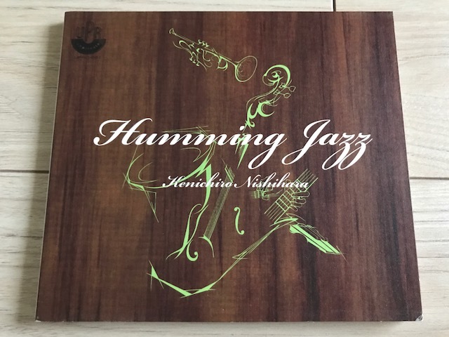 Kenichiro Nishihara CD「Humming Jazz」西原健一郎