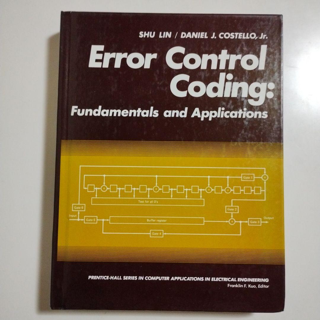 Error Control Coding: Lin, Shu, Costello, Daniel