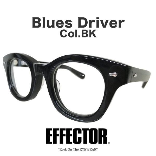 EFFECTOR エフェクター 眼鏡 サングラス Blues Driver BK EFFECTOR エフェクター Blues Driver ブルースドライバー Col.黒