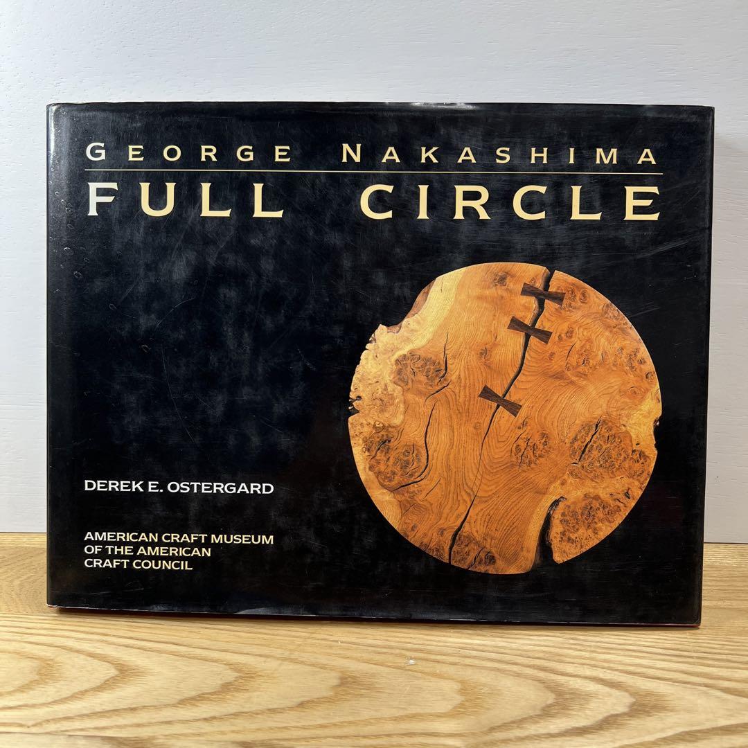 洋書GEORGE NAKASHIMA FULL CIRCLE ジョージ　ナカシマ Amazon.co.jp: George Nakashima: Full Circle : Ostergard